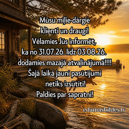 31.07. un 03.08. pasūtījumi netiks izsūtīti!